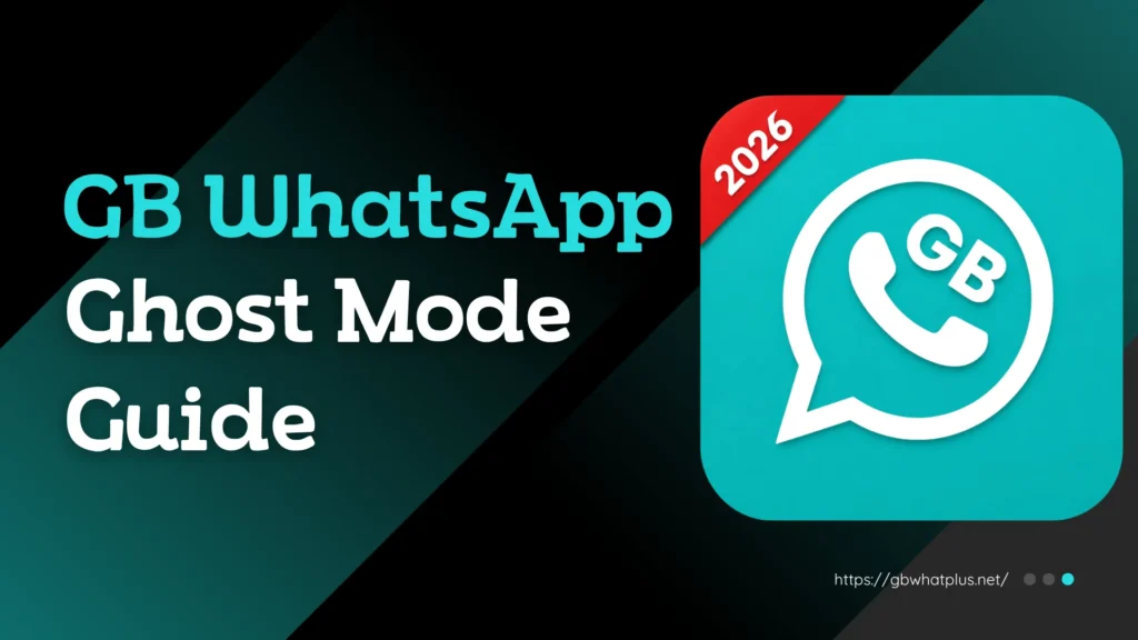 GB WhatsApp APK Ghost Mode